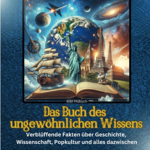 Das Buch des ungewöhnlichen Wissens: Verblüffende Fakten über Geschichte, Wissenschaft, Popkultur und alles dazwischen von 27 Amigos