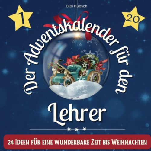 Der Adventskalender für den Lehrer: 24 Ideen für eine wunderbare Zeit bis Weihnachten Der Adventskalender für den Lehrer: 24 Ideen für eine wunderbare Zeit bis Weihnachten von 27 Amigos