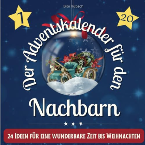 Der Adventskalender für den Nachbarn: 24 Ideen für eine wunderbare Zeit bis Weihnachten von 27 Amigos