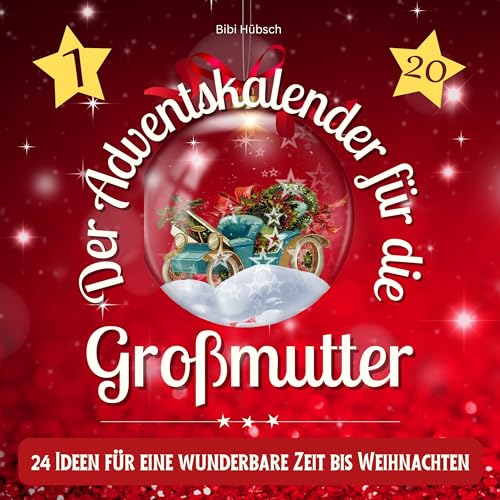 Der Adventskalender für die Großmutter: 24 Ideen für eine wunderbare Zeit bis Weihnachten Der Adventskalender für die Großmutter: 24 Ideen für eine wunderbare Zeit bis Weihnachten von 27 Amigos
