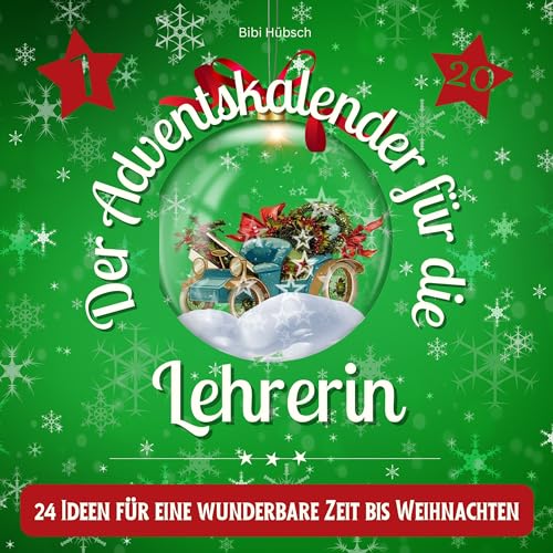 Der Adventskalender für die Lehrerin: 24 Ideen für eine wunderbare Zeit bis Weihnachten Der Adventskalender für die Lehrerin: 24 Ideen für eine wunderbare Zeit bis Weihnachten von 27 Amigos