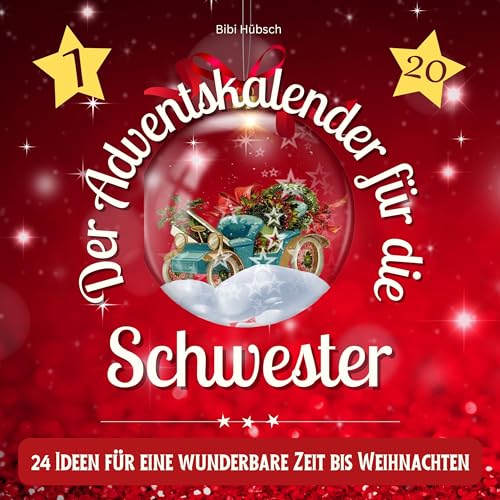 Der Adventskalender für die Schwester: 24 Ideen für eine wunderbare Zeit bis Weihnachten von 27 Amigos