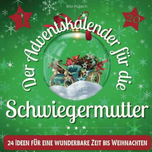 Der Adventskalender für die Schwiegermutter: 24 Ideen für eine wunderbare Zeit bis Weihnachten Der Adventskalender für die Schwiegermutter: 24 Ideen für eine wunderbare Zeit bis Weihnachten