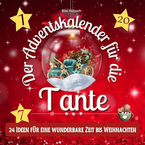 Der Adventskalender für die Tante: 24 Ideen für eine wunderbare Zeit bis Weihnachten von 27 Amigos