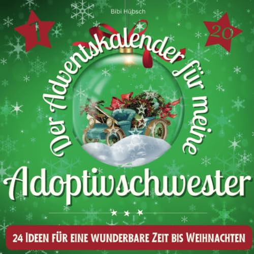 Der Adventskalender für meine Adoptivschwester: 24 Ideen für eine wunderbare Zeit bis Weihnachten von 27 Amigos