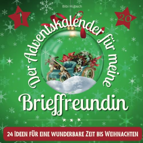 Der Adventskalender für meine Brieffreundin: 24 Ideen für eine wunderbare Zeit bis Weihnachten von 27 Amigos