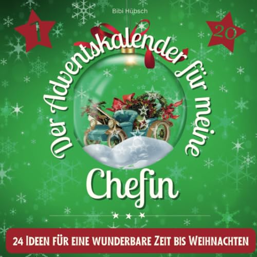 Der Adventskalender für meine Chefin: 24 Ideen für eine wunderbare Zeit bis Weihnachten Der Adventskalender für meine Chefin: 24 Ideen für eine wunderbare Zeit bis Weihnachten