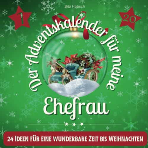 Der Adventskalender für meine Ehefrau: 24 Ideen für eine wunderbare Zeit bis Weihnachten von 27 Amigos