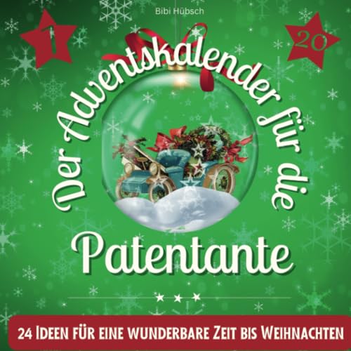 Der Adventskalender für meine Patentante: 24 Ideen für eine wunderbare Zeit bis Weihnachten von 27 Amigos
