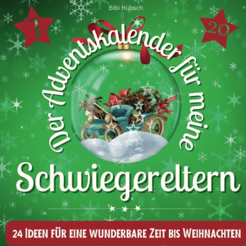Der Adventskalender für meine Schwiegereltern: 24 Ideen für eine wunderbare Zeit bis Weihnachten Der Adventskalender für meine Schwiegereltern: 24 Ideen für eine wunderbare Zeit bis Weihnachten