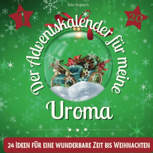 Der Adventskalender für meine Uroma: 24 Ideen für eine wunderbare Zeit bis Weihnachten von 27 Amigos