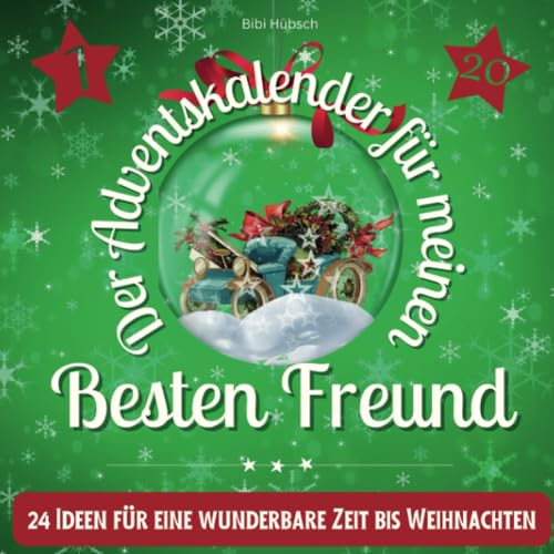 Der Adventskalender für meinen Besten Freund: 24 Ideen für eine wunderbare Zeit bis Weihnachten von 27 Amigos