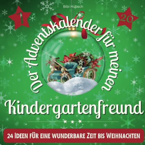 Der Adventskalender für meinen Kindergartenfreund: 24 Ideen für eine wunderbare Zeit bis Weihnachten von 27 Amigos