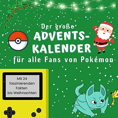 Der große Adventskalender für alle Fans von Pokémon: Mit 24 faszinierenden Fakten bis Weihnachten von 27Amigos
