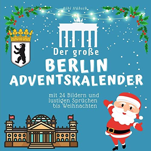 Der grosse Berlin-Adventskalender: mit 24 Bildern und lustigen Sprüchen bis Weihnachten von 27Amigos