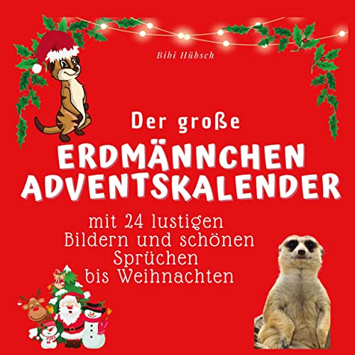 Der grosse Erdmännchen-Adventskalender: mit 24 Bildern und lustigen Sprüchen bis Weihnachten Der grosse Erdmännchen-Adventskalender: mit 24 Bildern und lustigen Sprüchen bis Weihnachten