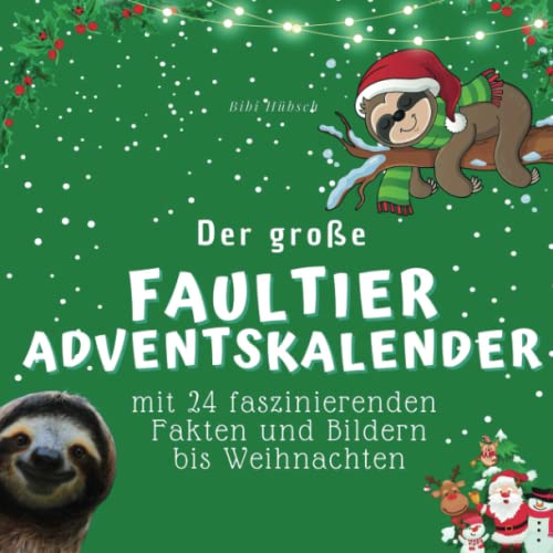 Der große Faultier-Adventskalender: Mit 24 faszinierenden Fakten und Bildern bis Weihnachten von 27 Amigos