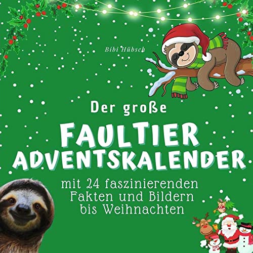 Der große Faultier-Adventskalender: Mit 24 faszinierenden Fakten und Bildern bis Weihnachten von 27Amigos