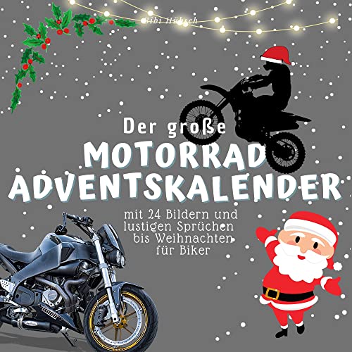 Der grosse Motorrad-Adventskalender: mit 24 Bildern und lustigen Sprüchen bis Weihnachten für Biker von 27 Amigos