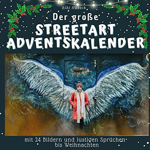Der grosse Streetart-Adventskalender: mit 24 Bildern und lustigen Sprüchen bis Weihnachten von 27Amigos
