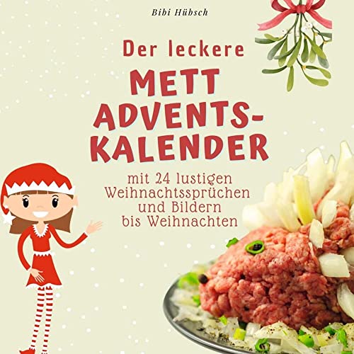 Der leckere Mett-Adventskalender: mit 24 lustigen Weihnachtssprüchen und Bildern bis Weihnachten von 27Amigos