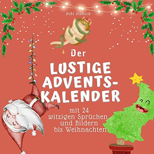 Der lustige Adventskalender: mit 24 witzigen Sprüchen und Bildern bis Weihnachten von 27Amigos