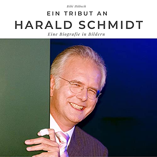 Ein Tribut an Harald Schmidt: Eine Biografie in Bildern