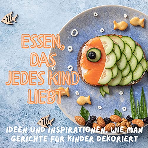 Essen, das jedes Kind liebt: Ideen und Inspirationen, wie man Gerichte für Kinder dekoriert von 27amigos