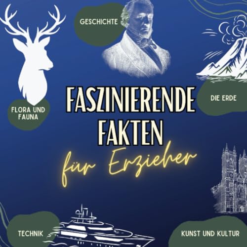 Faszinierende Fakten für Erzieher - Pädagogisches Gold: Wissensperlen für die Helden des Alltags von 27 Amigos