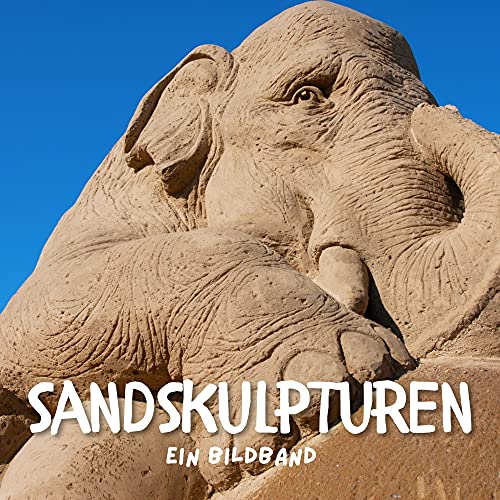 Sandskulpturen: Ein Bildband