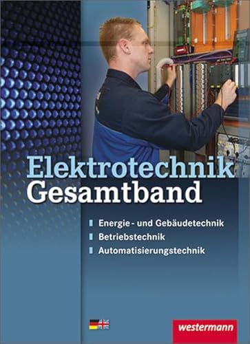 Elektrotechnik Gesamtband: Energie- und Gebäudetechnik, Betriebstechnik, Automatisierungstechnik: Schülerband: Energie- und Gebäudetechnik. ... Schülerbuch. Fachbegriffe Deutsch/Englisch