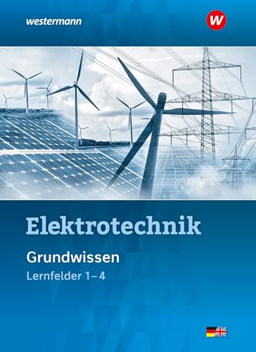 Elektrotechnik: Grundwissen Lernfelder 1-4 Schulbuch Elektrotechnik: Grundwissen Lernfelder 1-4 Schulbuch