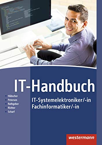 IT-Handbuch IT-Systemelektroniker/-in Fachinformatiker/-in / IT-Handbuch: IT-Systemelektroniker/-in, Fachinformatiker/-in: Schülerband