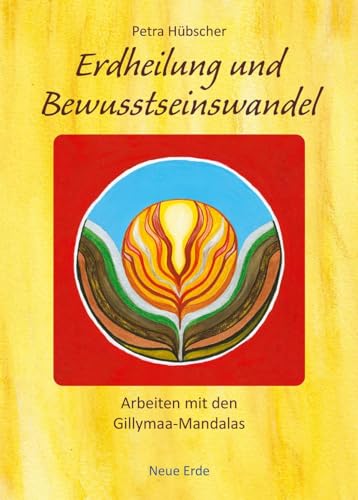 Erdheilung und Bewusstseinswandel: Arbeiten mit den Gillymaa-Mandalas