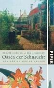 Oasen der Sehnsucht: Von Gärten im Verborgenen