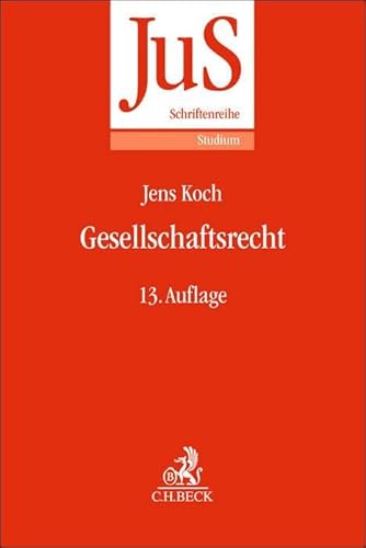 Gesellschaftsrecht (JuS-Schriftenreihe/Studium) von Beck C. H.