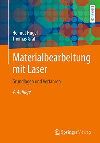 Materialbearbeitung mit Laser: Grundlagen und Verfahren von Springer-Verlag GmbH