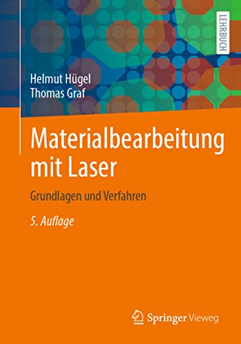 Materialbearbeitung mit Laser: Grundlagen und Verfahren von Springer Vieweg