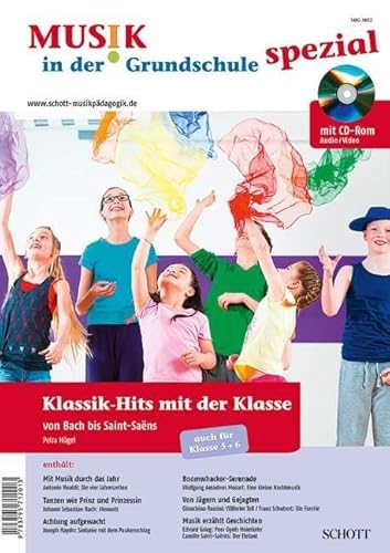 Klassik-Hits mit der Klasse: von Bach bis Saint-Saëns. Zeitschriften-Sonderheft. (Musik in der Grundschule spezial)