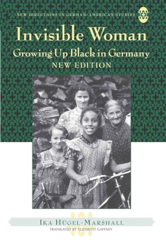 Invisible Woman: Growing Up Black in Germany (New Directions in German-American Studies, Band 5)