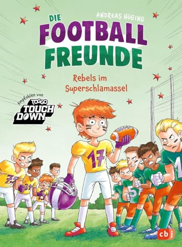 Die Football-Freunde – Rebels im Superschlamassel: Das zweite American-Football-Abenteuer für Kinder ab 8 Jahren von cbj
