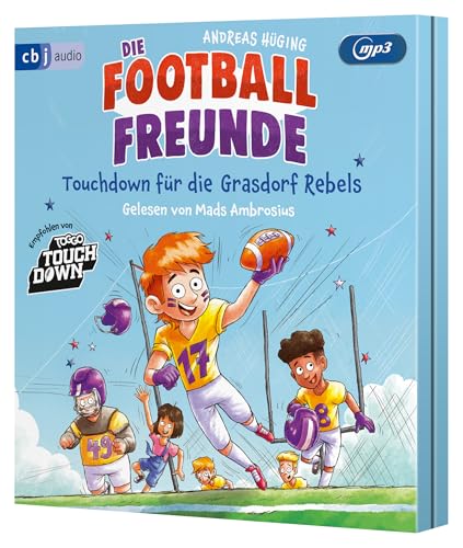 Die Football-Freunde – Touchdown für die Grasdorf Rebels: Das erste American-Football-Abenteuer für Kinder ab 8. Mit Glossar und einem Vorwort des zweimaligen Super-Bowl-Gewinners Sebastian Vollmer von cbj audio