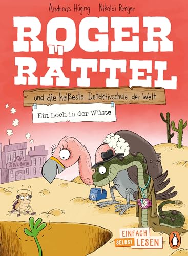 Penguin JUNIOR – Einfach selbst lesen: Roger Rättel und die heißeste Detektivschule der Welt - Ein Loch in der Wüste: Einfach selbst lesen ab 7 Jahren Penguin JUNIOR – Einfach selbst lesen: Roger Rättel und die heißeste Detektivschule der Welt - Ein Loch in der Wüste: Einfach selbst lesen ab 7 Jahren