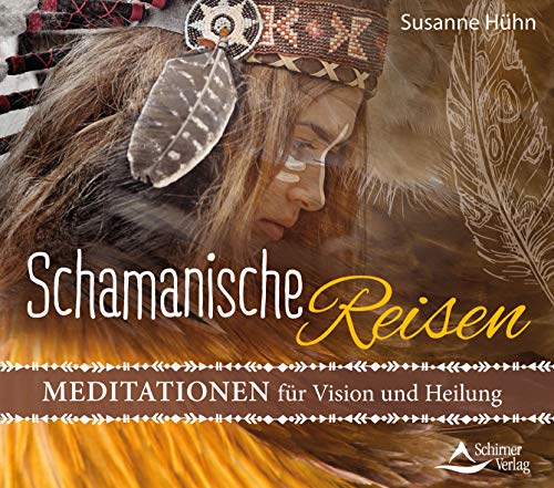 CD Schamanische Reisen: Meditationen für Vision und Heilung CD Schamanische Reisen: Meditationen für Vision und Heilung