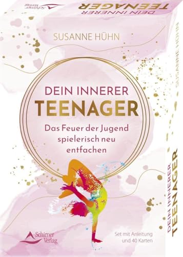 Dein Innerer Teenager - Das Feuer der Jugend spielerisch neu entfachen: Set mit Anleitung und 40 Karten von Schirner Verlag