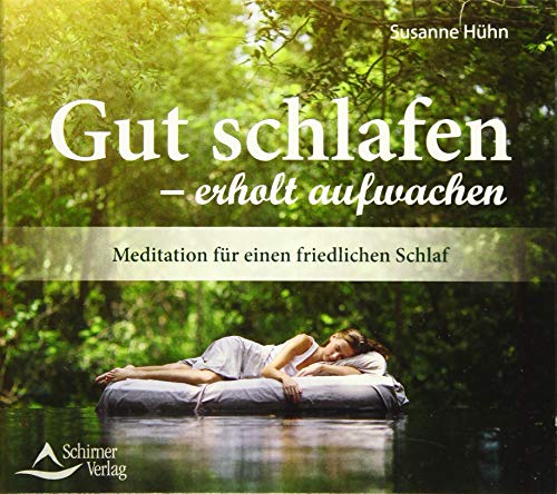 Gut schlafen - erholt aufwachen: Meditation für einen friedlichen Schlaf Gut schlafen - erholt aufwachen: Meditation für einen friedlichen Schlaf