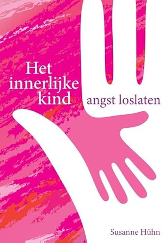 Het innerlijke kind - angst loslaten Het innerlijke kind - angst loslaten von Uitgeverij Akasha