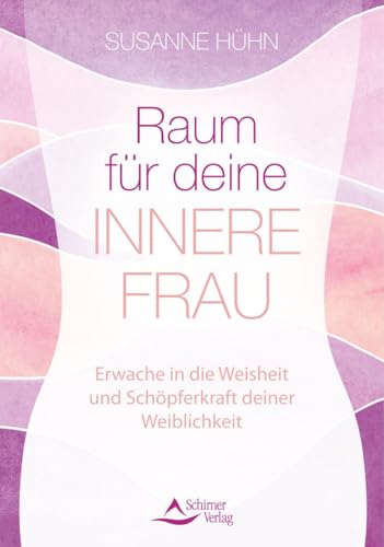 Raum für deine Innere Frau: Erwache in die Weisheit und Schöpferkraft deiner Weiblichkeit Raum für deine Innere Frau: Erwache in die Weisheit und Schöpferkraft deiner Weiblichkeit