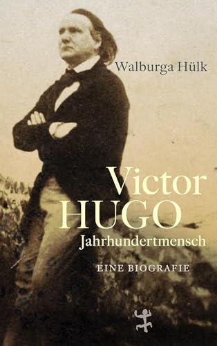 Victor Hugo: Jahrhundertmensch von Matthes & Seitz Berlin