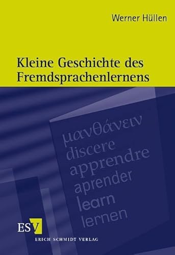 Kleine Geschichte des Fremdsprachenlernens von Erich Schmidt Verlag